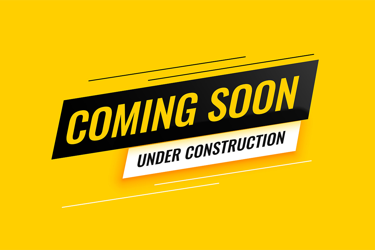 Coming Soon - Under Construction